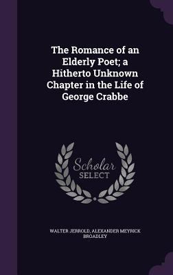 The Romance of an Elderly Poet; a Hitherto Unkn... 1347511474 Book Cover