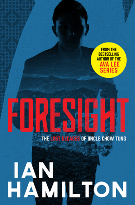 Foresight: The Lost Decades of Uncle Chow Tung:... 1487003994 Book Cover