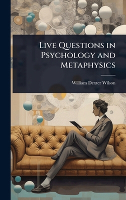 Live Questions in Psychology and Metaphysics 1023679728 Book Cover