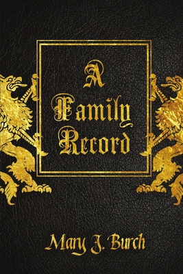 A Family Record - The Burch Journal 1329912632 Book Cover