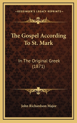 The Gospel According To St. Mark: In The Origin... 1166221016 Book Cover