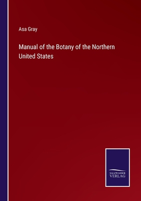 Manual of the Botany of the Northern United States 3375132980 Book Cover