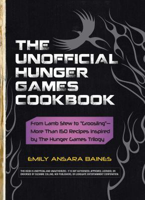 The Unofficial Hunger Games Cookbook: From Lamb... 1440526583 Book Cover