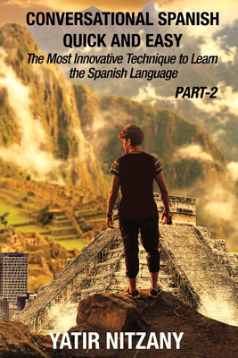 Conversational Spanish Quick and Easy - PART II... 1652496610 Book Cover