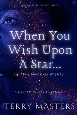 When You Wish Upon A Star... (Rubber Pants Vers... B0DLPCTWPM Book Cover