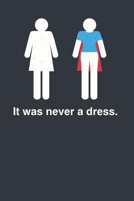 It Was Never a Dress. 1791719767 Book Cover