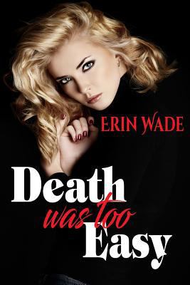 Death Was Too Easy 1545588090 Book Cover