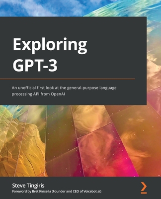 Exploring GPT-3: An unofficial first look at th... 1800563191 Book Cover