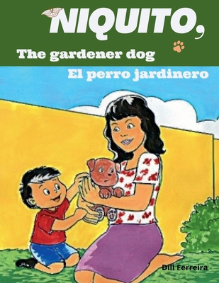 Niquito, the gardener dog - Niquito, el perro j... [Spanish] B0C95LJF1B Book Cover