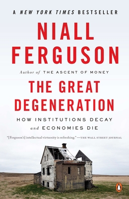 The Great Degeneration: How Institutions Decay ... 0143125524 Book Cover