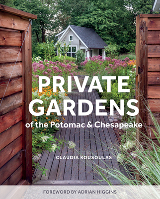 Private Gardens of the Potomac and Chesapeake: ... 0764366017 Book Cover