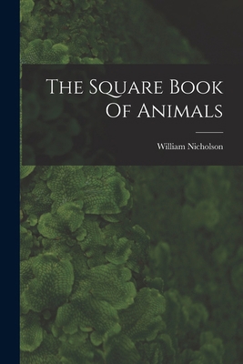The Square Book Of Animals 1015675409 Book Cover