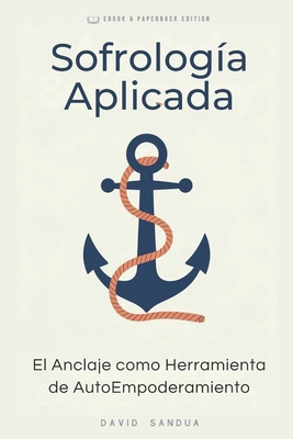 Sofrología Aplicada: El Anclaje Como Herr... [Spanish] B0DSP1KKNK Book Cover