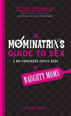 The Mominatrix's Guide to Sex: A No-Surrender A... 1605503614 Book Cover