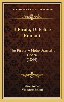 Il Pirata, Di Felice Romani: The Pirate, A Melo... [Italian] 1168801583 Book Cover