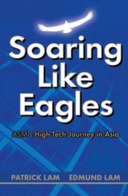 Soaring Like Eagles - ASM's High-Tech Journey i... 0470821973 Book Cover