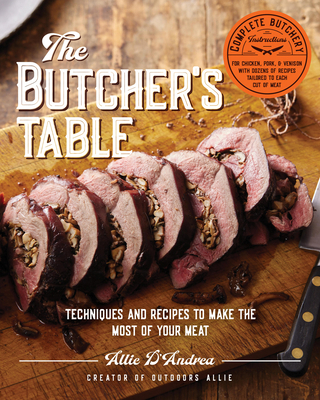 The Butcher's Table: Techniques and Recipes to ... 0760381550 Book Cover