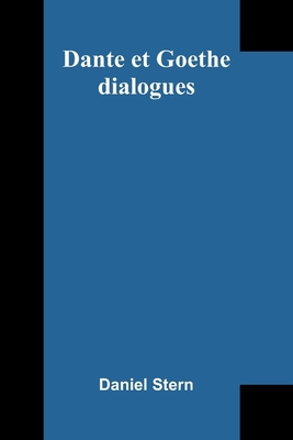 Dante et Goethe: dialogues [French] 9367241623 Book Cover