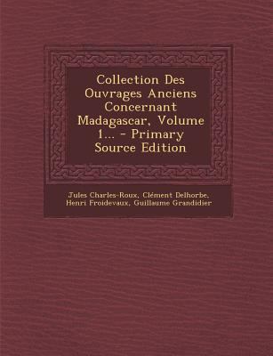 Collection Des Ouvrages Anciens Concernant Mada... [French] 1294473166 Book Cover