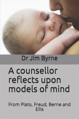 A counsellor reflects upon models of mind: Inte... 1796424358 Book Cover