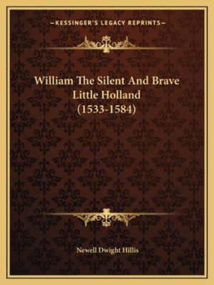 William The Silent And Brave Little Holland (15... 1162875771 Book Cover