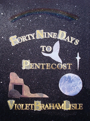 Forty-Nine Days to Pentecost B0B7ZZYFLJ Book Cover