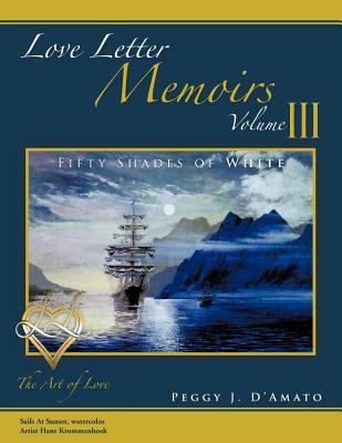 Love Letter Memoirs Volume III: The Art of Love... 1466955694 Book Cover