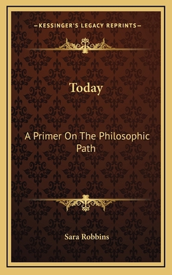 Today: A Primer On The Philosophic Path 1168870577 Book Cover