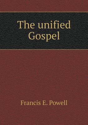 The unified Gospel 5518843933 Book Cover