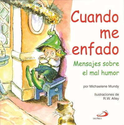 Cuando Me Enfado: Mensajes Sobre El Mal Humor [Spanish] 8428523282 Book Cover