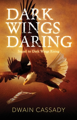 Dark Wings Daring: Sequel to Dark Wings Rising 1736139525 Book Cover