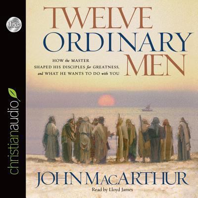 Twelve Ordinary Men: How the Master Shaped His ... 1596445394 Book Cover