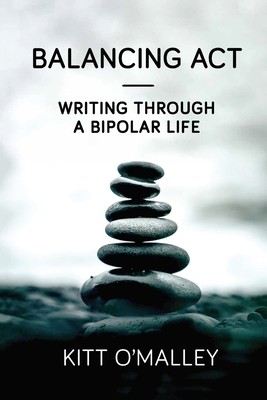 Balancing Act - Writing Through a Bipolar Life 1653842067 Book Cover
