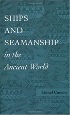 Ships and Seamanship in the Ancient World 0801851300 Book Cover