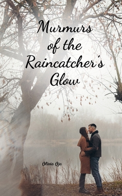 Murmurs of the Raincatcher's Glow B0DQWDTR8L Book Cover