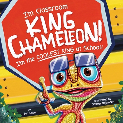 I'm Classroom King Chameleon! I'm the Coolest K... 1464291527 Book Cover