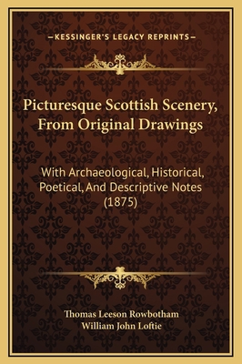 Picturesque Scottish Scenery, From Original Dra... 1169246028 Book Cover