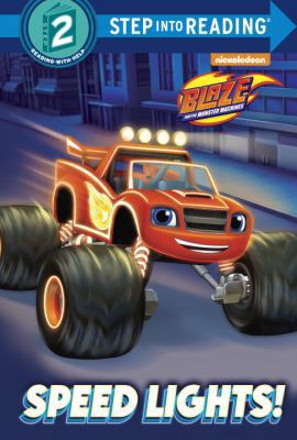 Speed Lights! (Blaze and the Monster Machines) 0399556931 Book Cover