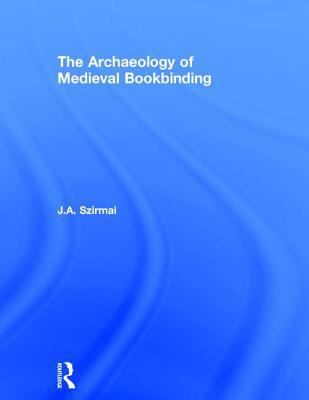 The Archaeology of Medieval Bookbinding 0859679047 Book Cover