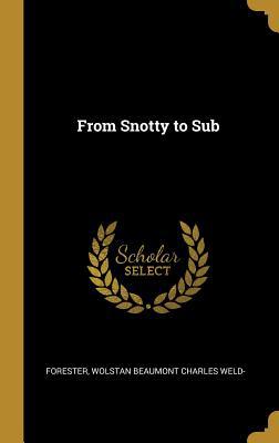 From Snotty to Sub 0526842180 Book Cover