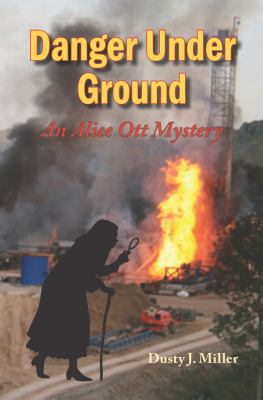 Danger Under Ground: An Alice Ott Mystery 1945473193 Book Cover