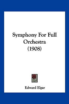 Symphony for Full Orchestra (1908) 1104939630 Book Cover