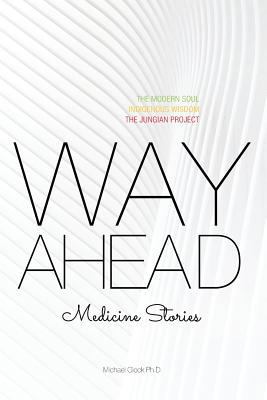 Way Ahead: Medicine Stories 1986064506 Book Cover