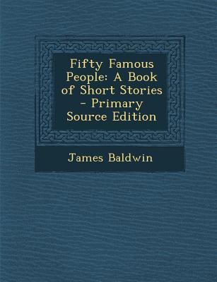 Fifty Famous People: A Book of Short Stories 1294690981 Book Cover