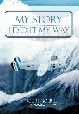 My Story: I Did It My Way: I Did It My Way 1477150587 Book Cover