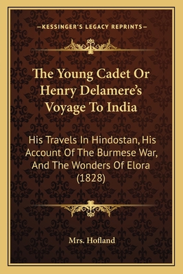 The Young Cadet Or Henry Delamere's Voyage To I... 1165674211 Book Cover