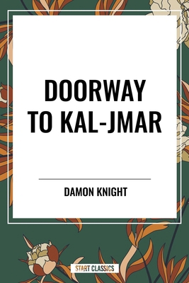 Doorway to Kal-Jmar B0D282ZY4Q Book Cover