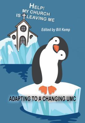 Help! My Church is Leaving Me: Adapting to a Ch... 0999768743 Book Cover