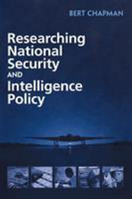 Researching National Security and Intelligence ... 1568028555 Book Cover