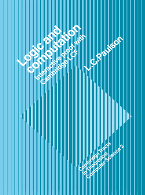 Logic and Computation: Interactive Proof with C... 0521395607 Book Cover